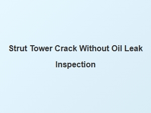 Diagnosing a Strut Tower Crack Without an Oil Leak
